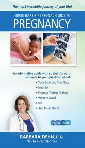 Nurse Barb's Personal Guide to Pregnancy de Barb Dehn