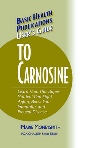 User's Guide to Carnosine de Marie Moneysmith