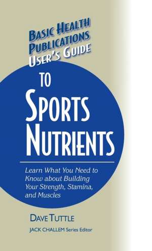 User's Guide to Sports Nutrients de Dave Tuttle