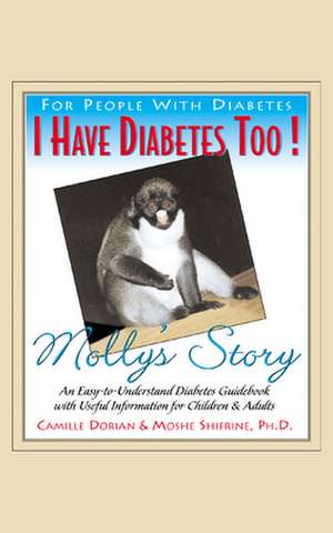 I Have Diabetes Too!: Molly's Story de Moshe Shifrine