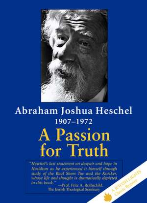 A Passion for Truth de Abraham Joshua Heschel