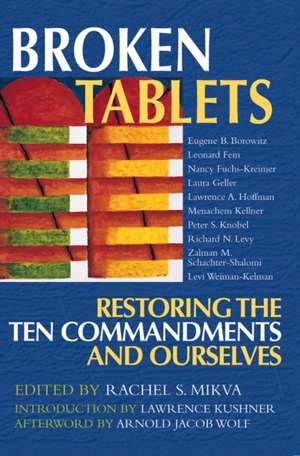 Broken Tablets: Restoring the Ten Commandments and Ourselves