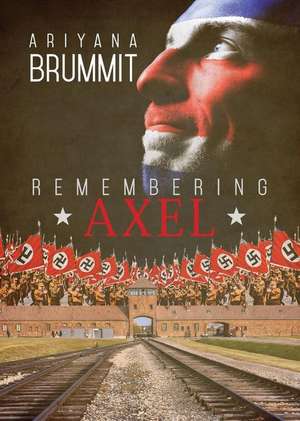 Remembering Axel de Ariyana Brummit