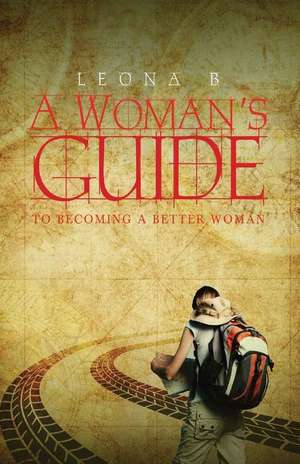 A Woman's Guide de Leona B