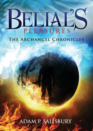 Belial's Pleasures de Adam P. Salisbury