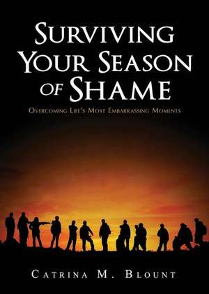 Surviving Your Season of Shame de Catrina M. Blount