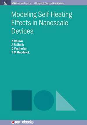 Modeling Self-Heating Effects in Nanoscale Devices de Katerina Raleva