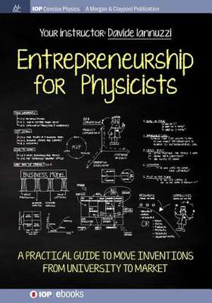 Entrepreneurship for Physicists de Davide Iannuzzi