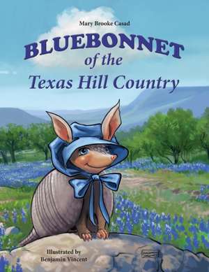 Bluebonnet of the Texas Hill Country de Mary Brooke Casad