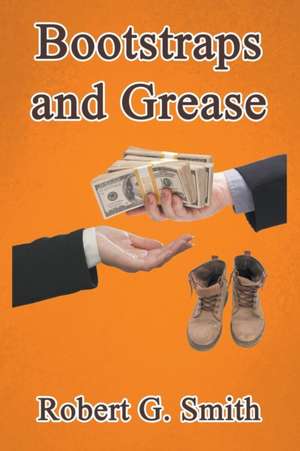 Bootstraps and Grease de Robert G. Smith