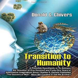 Transition to Humanity de Donald C. Chivers