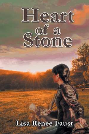 Heart of a Stone de Lisa Renee Faust