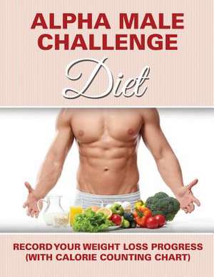 Alpha Male Challenge Diet de Speedy Publishing LLC