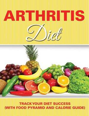 Arthritis Diet de Speedy Publishing LLC