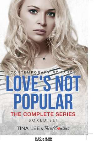 Love's Not Popular - The Complete Series Contemporary Romance de Third Cousins