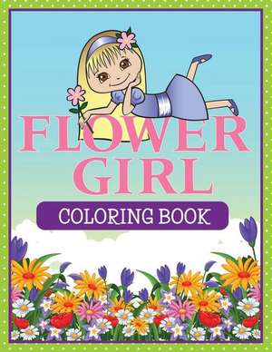 Flower Girl Coloring Book de Speedy Publishing LLC