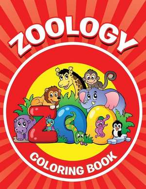 Zoology Coloring Book: Animals de Speedy Publishing LLC