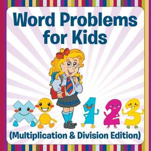 Word Problems for Kids (Multiplication & Division Edition) de Speedy Publishing LLC