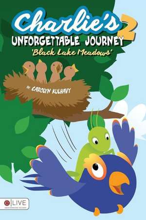 Charlie's Unforgettable Journey 2 de Carolyn Kulhavy