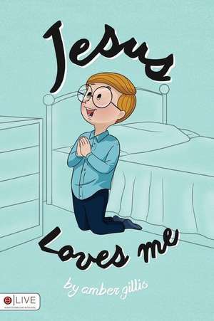 Jesus Loves Me de Amber Gillis