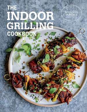 The Indoor Grilling Cookbook de Williams Sonoma Test Kitchen