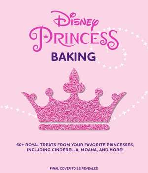 Disney Princess Baking de Weldon Owen