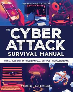 Cyber Attack Survival Manual: From Identity Theft to the Digital Apocalypse: And Everything in Between 2020 Paperback Identify Theft Bitcoin Deep Web de Heather Vescent