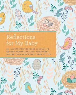 Reflections for My Baby de Weldon Owen