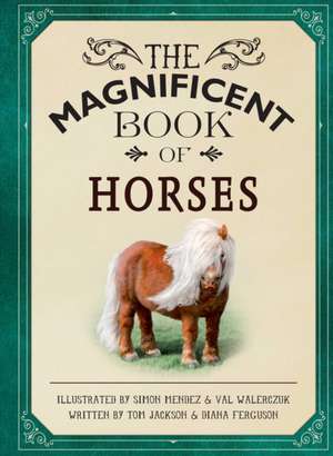 The Magnificent Book of Horses de Weldon Owen