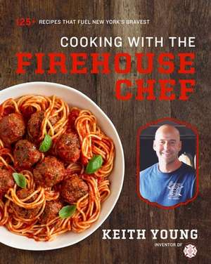 Cooking with the Firehouse Chef de Keith Young