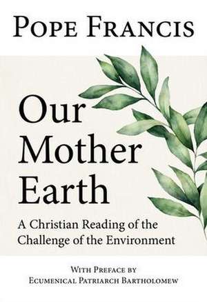 Our Mother Earth de Pope Francis