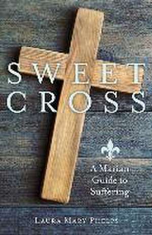 Sweet Cross de Laura Mary Phelps