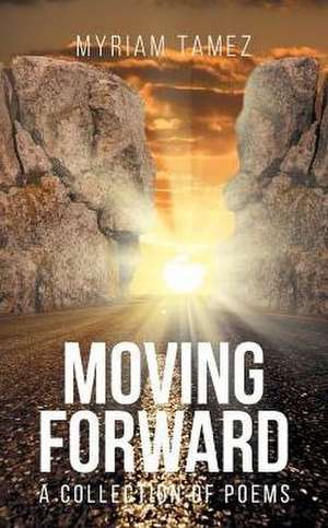 Moving Forward de Myriam Tamez