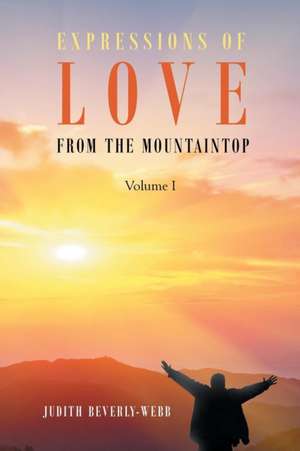 Expressions of Love from the Mountaintop de Judith Beverly-Webb