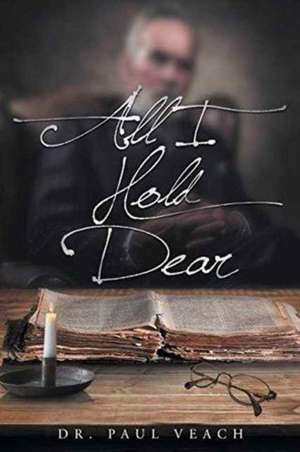 All I Hold Dear de Paul Veach