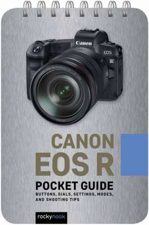 Canon EOS R: Pocket Guide de Rocky Nook