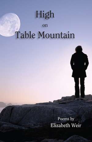 High on Table Mountain de Elizabeth Weir