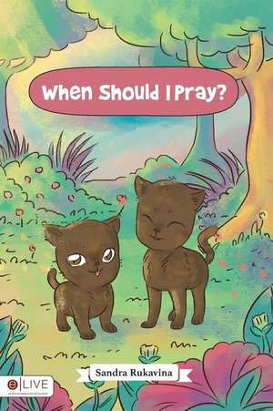 When Should I Pray? de Sandra Rukavina