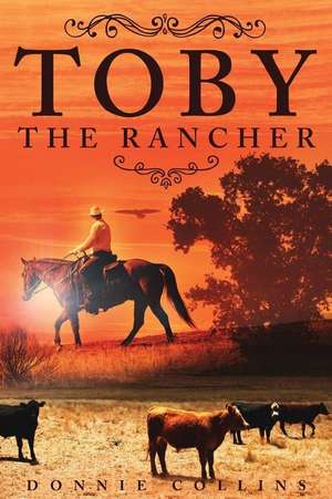 Toby the Rancher de Donnie Collins