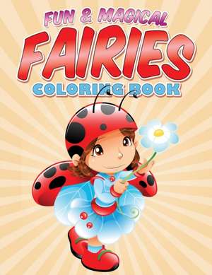 Fun & Magical Fairies Coloring Book de Bowe Packer