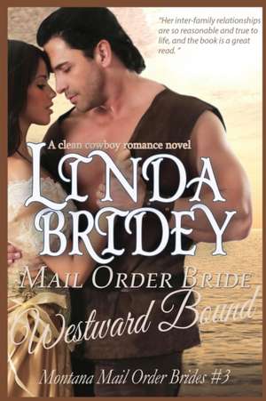 Mail Order Bride - Westward Bound (Montana Mail Order Brides de Linda Bridey