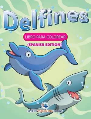 Delfines de Speedy Publishing Llc