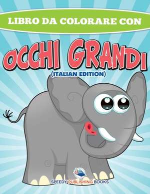 Libro Da Colorare Sugli Animali (Italian Edition) de Speedy Publishing Llc