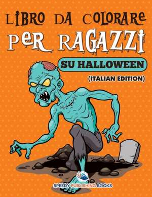 Libro Da Colorare Per Ragazzi Sulle Scarpe (Italian Edition) de Speedy Publishing Llc