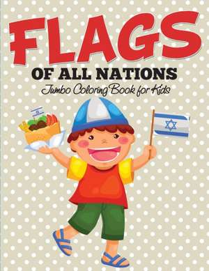 Flags Of All Nations de Speedy Publishing Llc