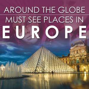 Around The Globe - Must See Places in Europe de Baby