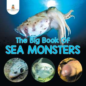 The Big Book Of Sea Monsters (Scary Looking Sea Animals) de Baby