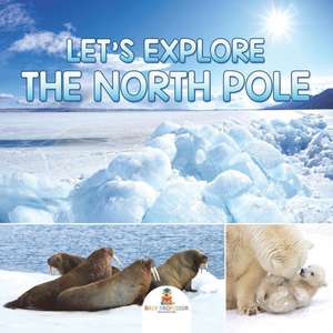 Let's Explore the North Pole de Baby