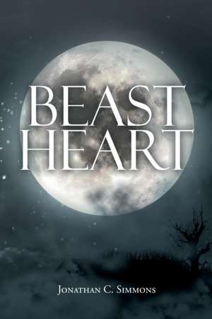 Beast Heart de Jonathan C. Simmons