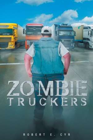 Zombie Truckers de Chhc Aadp Cyr Dos